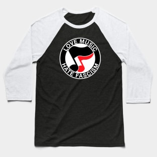 love music hate fascism Baseball T-Shirt